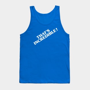 That's Incredible! Tank Top